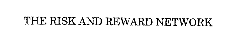 THE RISK AND REWARD NETWORK