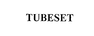 TUBESET