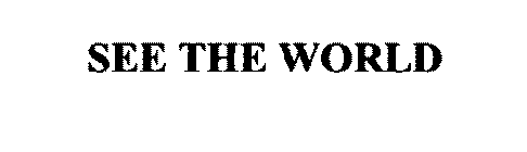 SEE THE WORLD