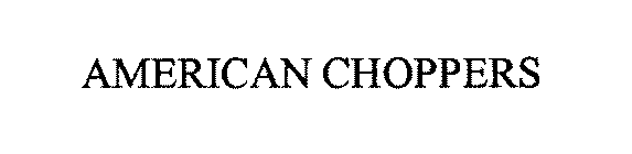 AMERICAN CHOPPERS