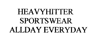 HEAVYHITTER SPORTSWEAR ALLDAY EVERYDAY