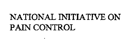 NATIONAL INITIATIVE ON PAIN CONTROL