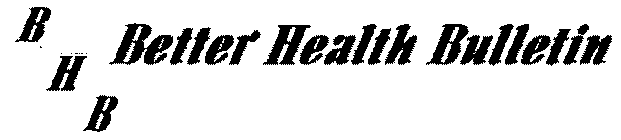 BHB BETTER HEALTH BULLETIN
