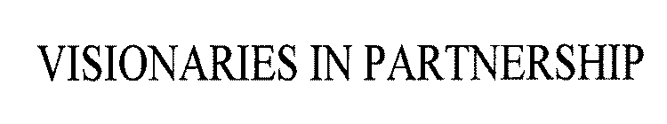 VISIONARIES IN PARTNERSHIP