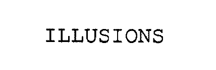 ILLUSIONS