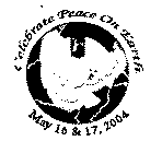 CELEBRATE PEACE ON EARTH MAY 16 & 17, 2004