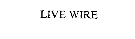 LIVE WIRE