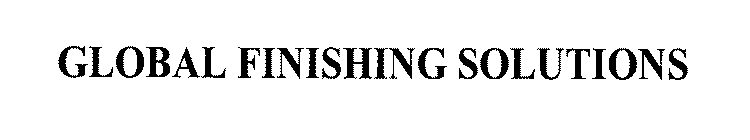 GLOBAL FINISHING SOLUTIONS