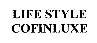 LIFE STYLE COFINLUXE