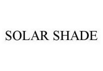 SOLAR SHADE