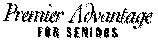 PREMIER ADVANTAGE FOR SENIORS