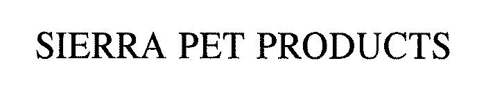 SIERRA PET PRODUCTS