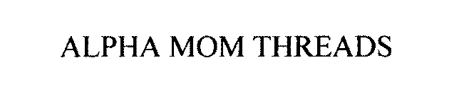 ALPHA MOM THREADS