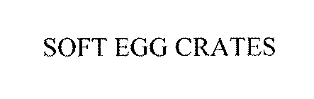 SOFT EGG CRATES