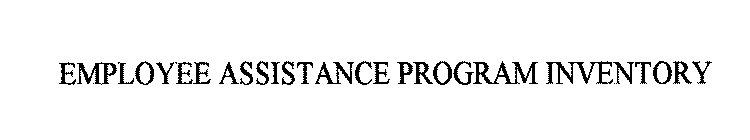 EMPLOYEE ASSISTANCE PROGRAM INVENTORY