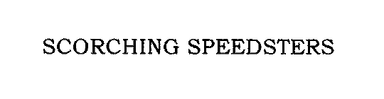 SCORCHING SPEEDSTERS
