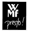 WMF PRESTO!
