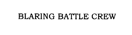 BLARING BATTLE CREW