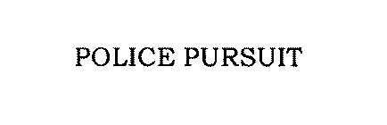 POLICE PURSUIT