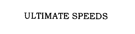 ULTIMATE SPEEDS