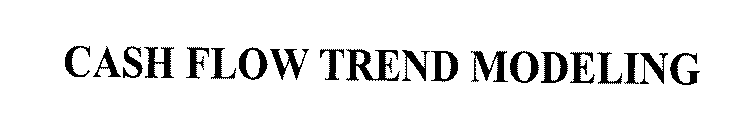 CASH FLOW TREND MODELING