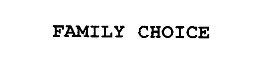 FAMILY CHOICE