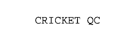 CRICKET QC