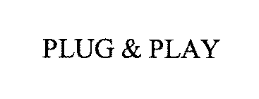 PLUG & PLAY