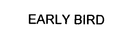 EARLY BIRD