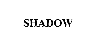 SHADOW