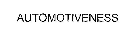 AUTOMOTIVENESS