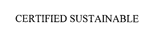 CERTIFIED SUSTAINABLE