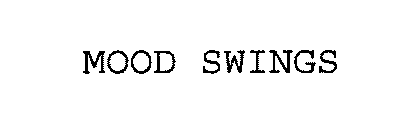 MOOD SWINGS