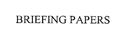 BRIEFING PAPERS