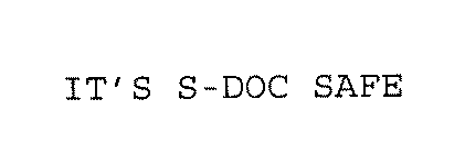 IT'S S-DOC SAFE