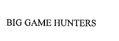 BIG GAME HUNTERS