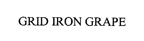 GRID IRON GRAPE