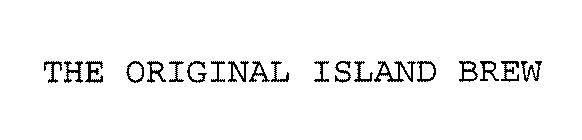 THE ORIGINAL ISLAND BREW