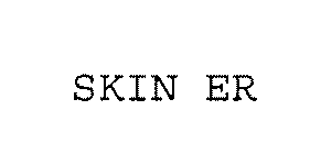 SKIN ER