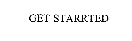 GET STARRTED