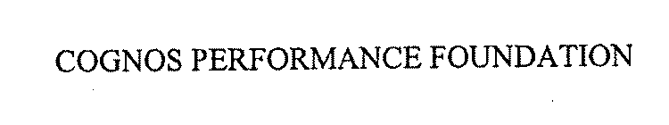 COGNOS PERFORMANCE FOUNDATION