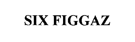 SIX FIGGAZ