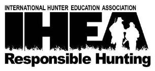 INTERNATIONAL HUNTER EDUCATION ASSOCIATION IHEA RESPONSIBLE HUNTING