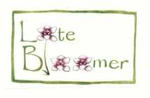 LATE BLOOMER