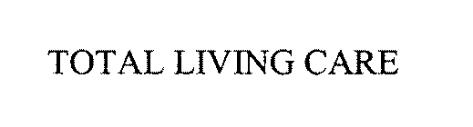 TOTAL LIVING CARE