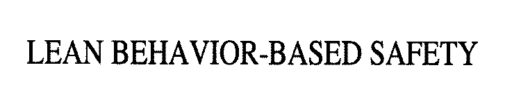 LEAN BEHAVIOR-BASED SAFETY