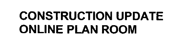 CONSTRUCTION UPDATE ONLINE PLAN ROOM