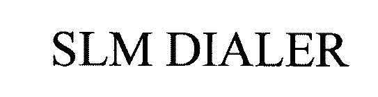 SLM DIALER