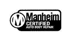 M MANHEIM CERTIFIED AUTO BODY REPAIR