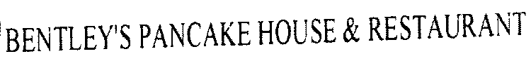 BENTLEY'S PANCAKE HOUSE & RESTAURANT